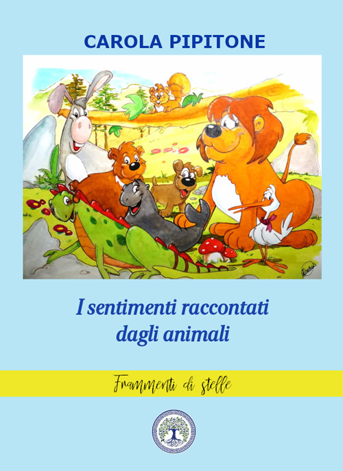 I sentimenti raccontati dagli animali. Fiabe per bambini