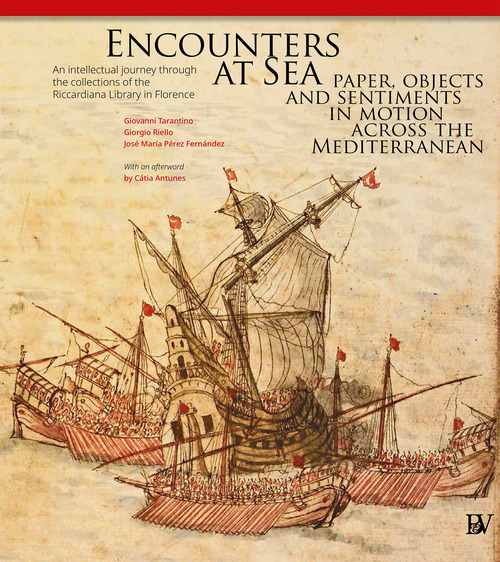 Encounters at Sea: paper, objects and sentiments in motion across the Mediterranean. An intellectual journey through the collections of the Riccardiana Library in Florence