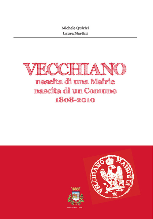 Vecchiano. Nascita di una mairie, nascita di un comune 1808-2010