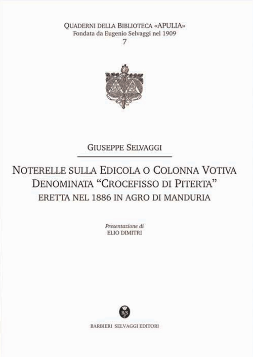 Noterelle sulla edicola o colonna votiva denominata «Crocefisso di Piterta». Eretta nel 1886 in agro di Manduria