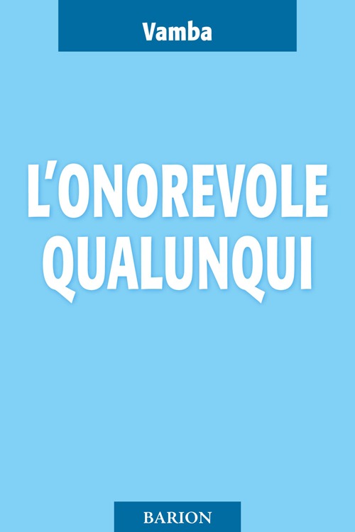 L'onorevole Qualunqui e i suoi ultimi diciotto mesi di vita parlamentare