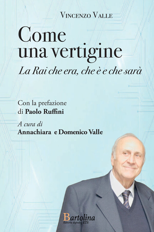 Come una vertigine. La Rai che era, che è e che sarà