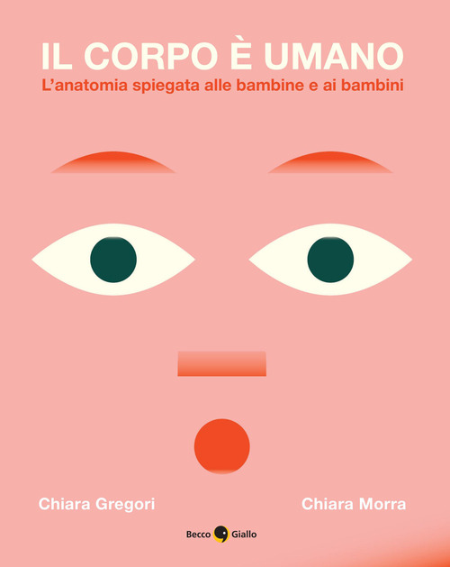 Il corpo è umano. L'anatomia spiegata alle bambine e ai bambini