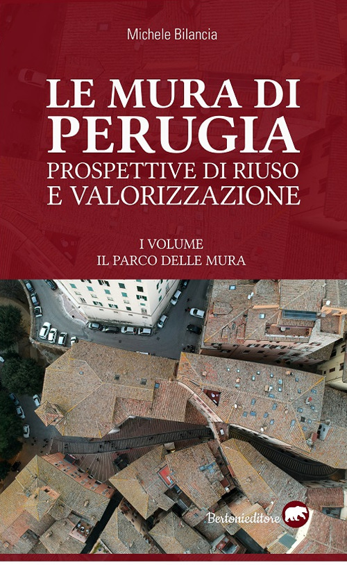 Le mura di Perugia. Prospettive di riuso e valorizzazione