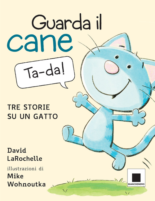 Guarda il cane. Tre storie su un gatto