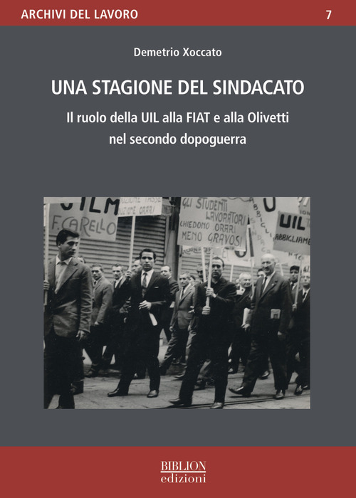 Una stagione del sindacato. Il ruolo della Uil alla Fiat e all'Olivetti nel secondo dopoguerra