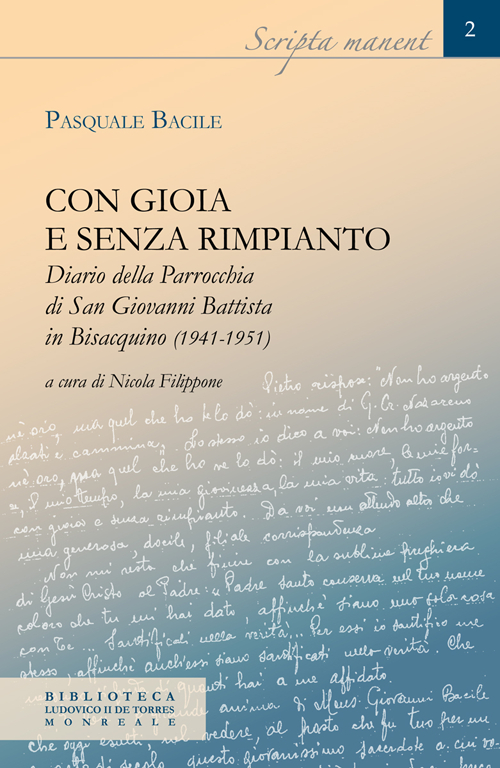 Con gioia e senza rimpianto. Diario della parrocchia di san Giovanni Battista in Bisacquino (1941-1951)