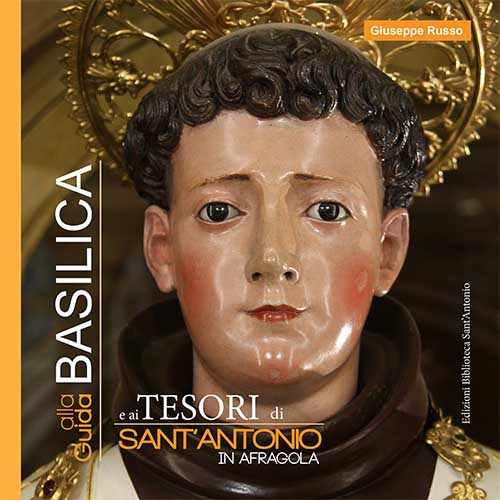 Guida alla basilica e ai tesori di Sant'Antonio in Afragola