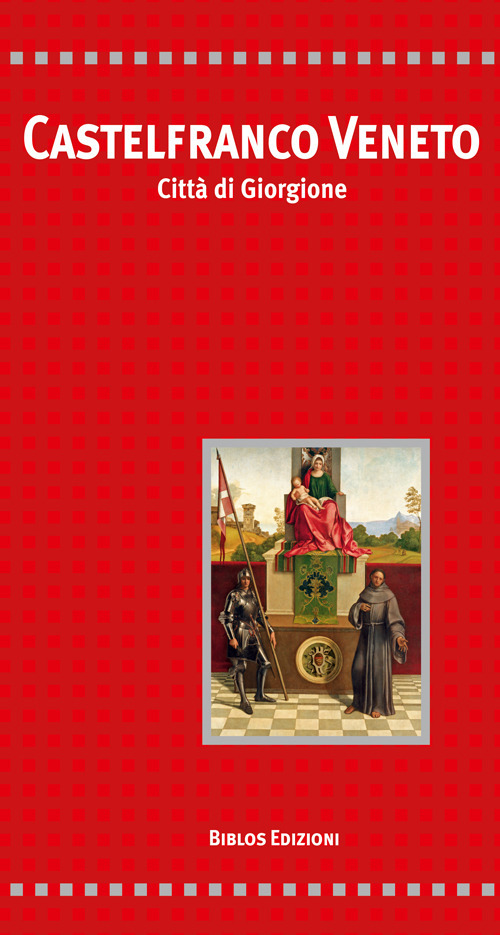 Castelfranco Veneto. Città di Giorgione