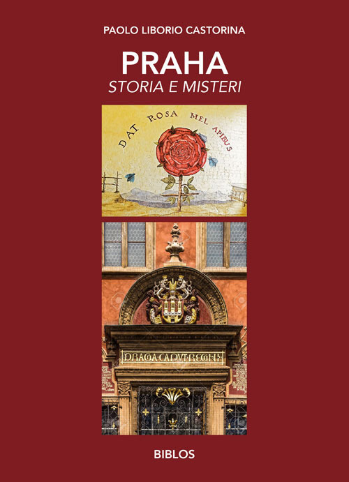 Praha. Storia e misteri