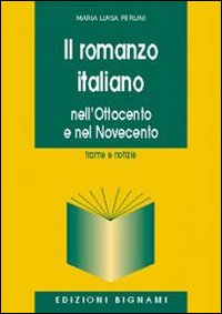 Il romanzo italiano. Nell'Ottocento e nel Novecento