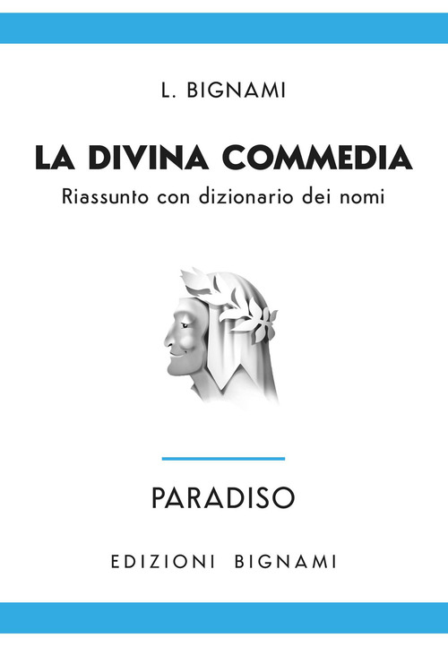 La Divina Commedia. Paradiso. Riassunto, schema, analisi, commento