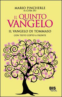 Il quinto Vangelo. Il Vangelo di Tommaso. Testo copto a fronte