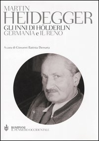 Gli inni di Hölderlin. «Germania» e «Il Reno». Testo tedesco a fronte. Ediz. integrale