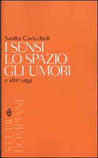 I sensi, lo spazio, gli umori e altri saggi