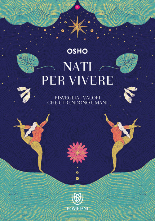 Nati per vivere. Risveglia i valori che ci rendono umani