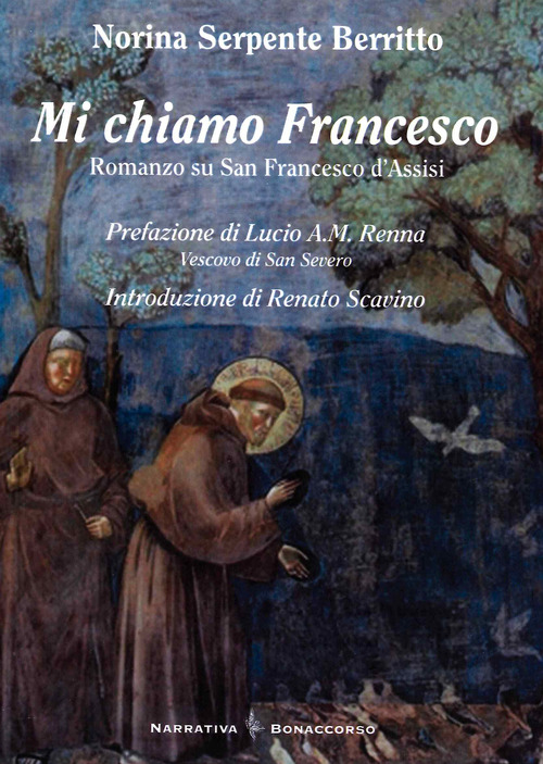 Mi Chiamo Francesco. Romanzo su San Francesco d'Assisi