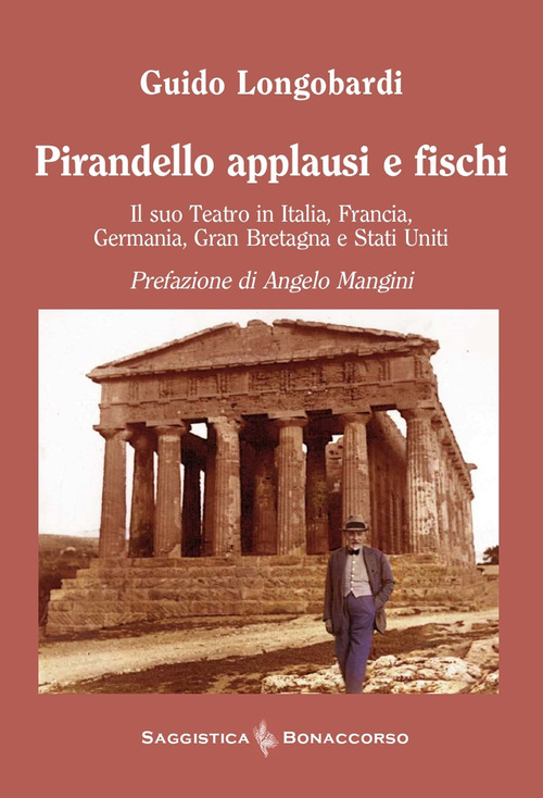 Pirandello applausi e fischi. Il suo teatro in Italia, Francia, Germania, Gran Bretagna e Stati Uniti