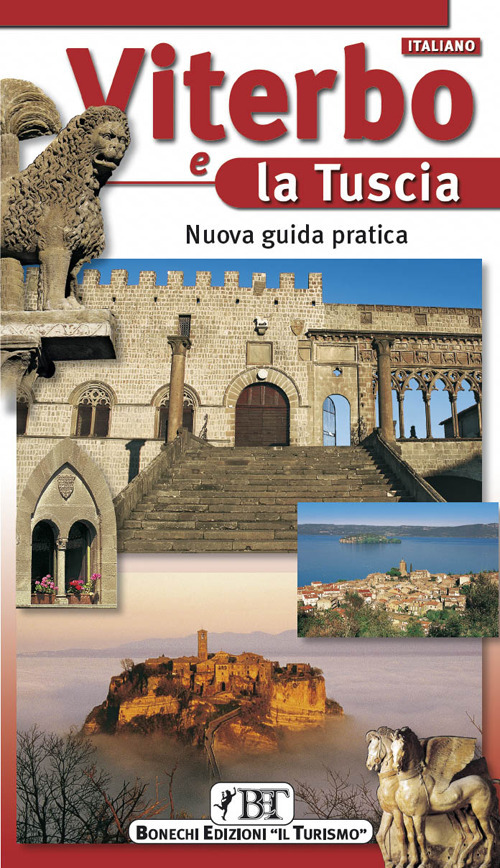 Viterbo e la Tuscia. Nuova guida pratica