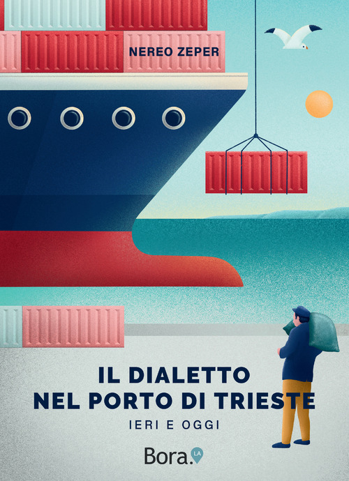 Il dialetto nel Porto di Trieste. Ieri e oggi