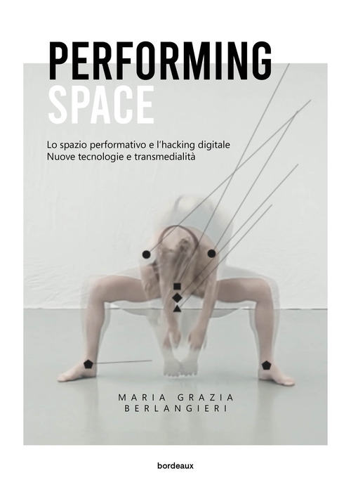 Performing space. Lo spazio performativo e l'hacking digitale