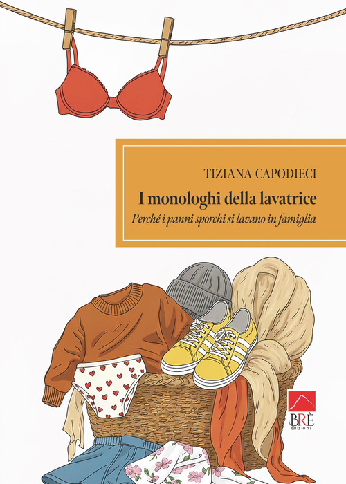 I monologhi della lavatrice. Perché i panni sporchi si lavano in famiglia