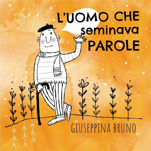 L'uomo che seminava parole. Ediz. ad alta leggibilità