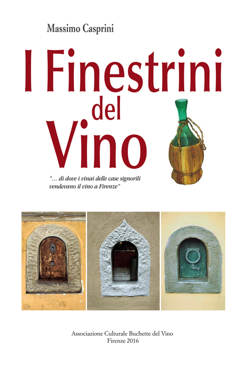 I finestrini del vino «... di dove i ninai delle case signorili vendevano il vino a Firenze»