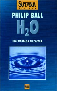 H2O. Una biografia dell'acqua