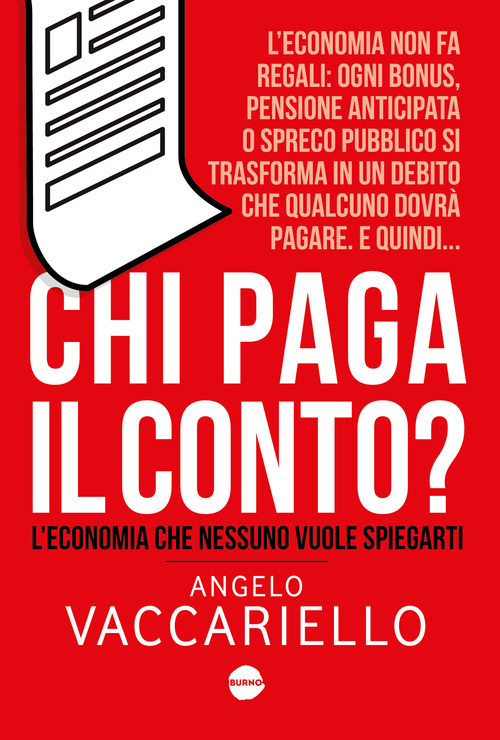 Chi paga il conto? L'economia che nessuno vuole spiegarti