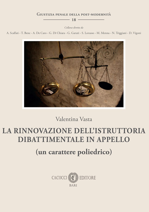 La rinnovazione dell'istruttoria dibattimentale in appello (un carattere poliedrico)