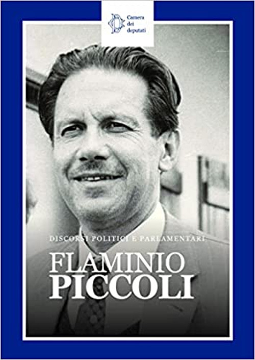Flaminio Piccoli. Discorsi politici e parlamentari