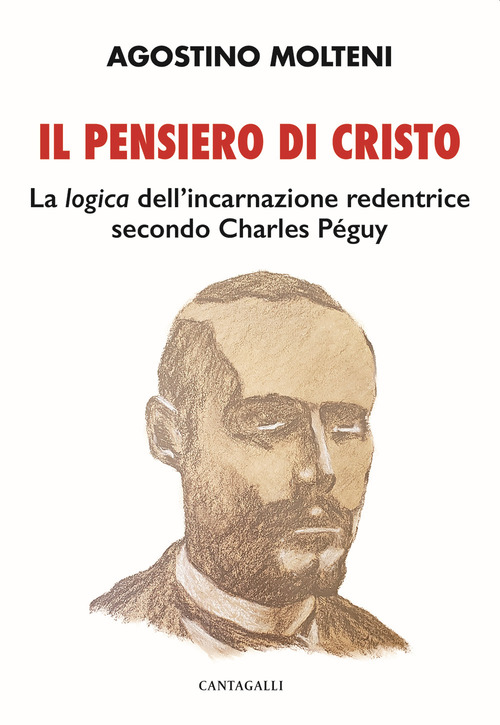 Il pensiero di Cristo. La «logica» dell'incarnazione redentrice secondo Charles Péguy