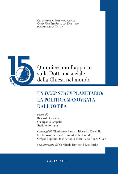 Quindicesimo rapporto sulla dottrina sociale della Chiesa nel mondo. Un Deep State planetario: la politica manovrata dall'ombra