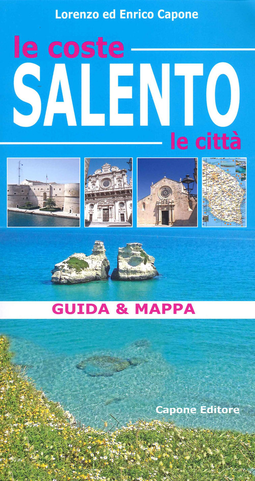 Salento. Le coste, le città. Guida & mappa