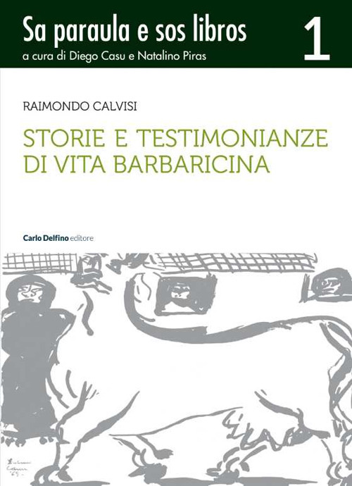 Storie e testimonianze di vita barbaricina. Sa paraula e sos libros