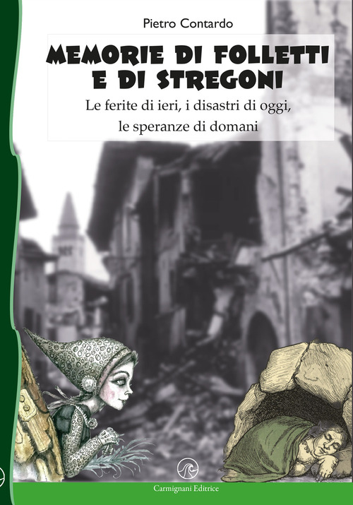 Memorie di folletti e di stregoni. Le ferite di ieri, i disastri di oggi, le speranze di domani