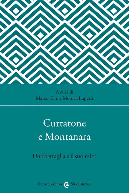 Curtatone e Montanara. Una battaglia e il suo mito