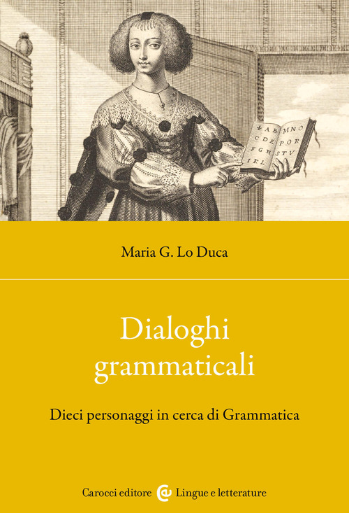 Dialoghi grammaticali. Dieci personaggi in cerca di Grammatica