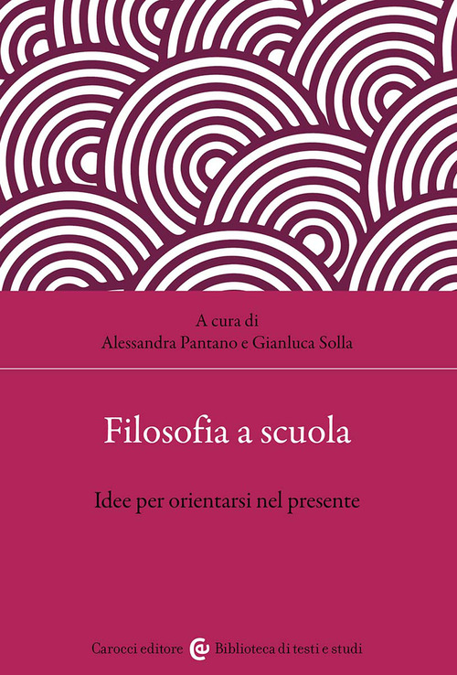 Filosofia a scuola. Idee per orientarsi nel presente
