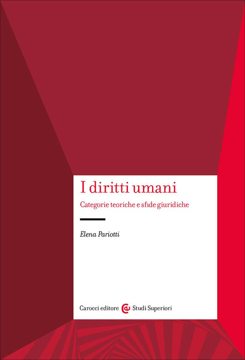 I diritti umani. Categorie teoriche e sfide giuridiche