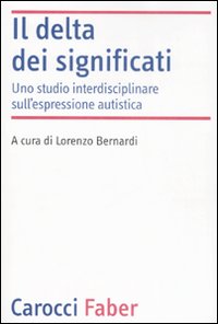 Il delta dei significati. Uno studio interdisciplinare sull'espressione autistica