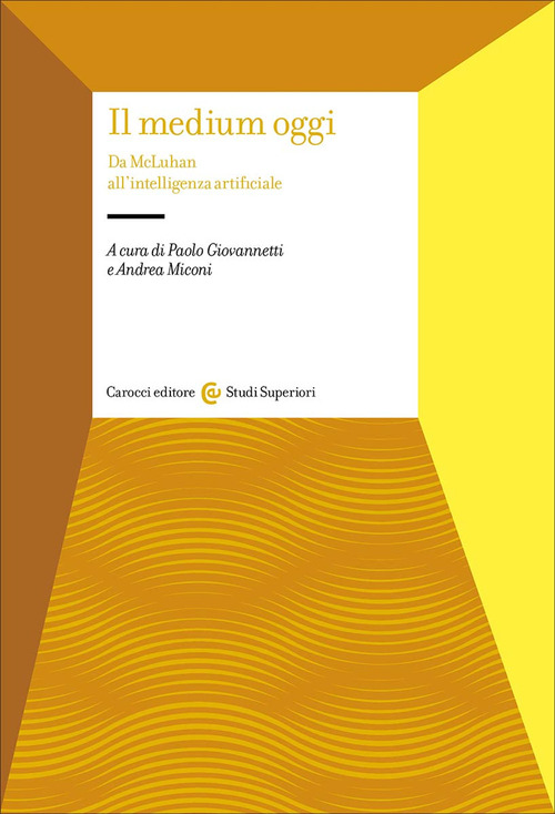 Il medium oggi. Da MacLuhan all'intelligenza artificiale