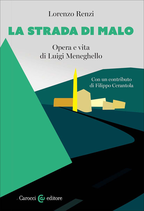 La strada di Malo. Opera e vita di Luigi Meneghello