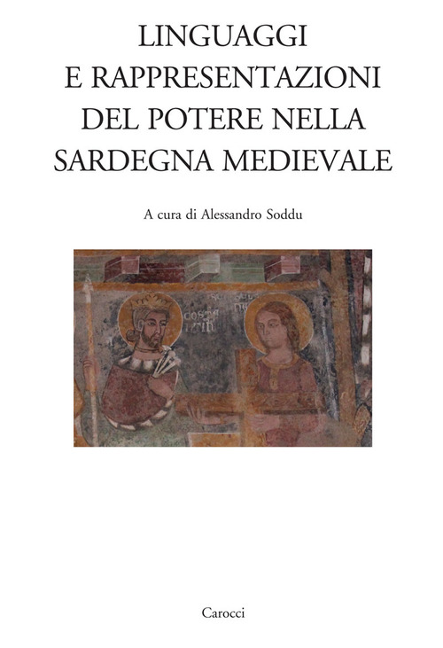 Linguaggi e rappresentazioni del potere nella Sardegna medievale