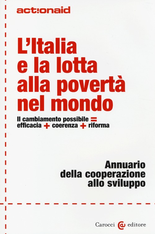 L'Italia e la lotta alla povertà nel mondo. Annuario della cooperazione allo sviluppo