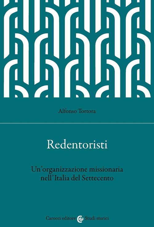 Redentoristi. Un'organizzazione missionaria nell'Italia del Settecento