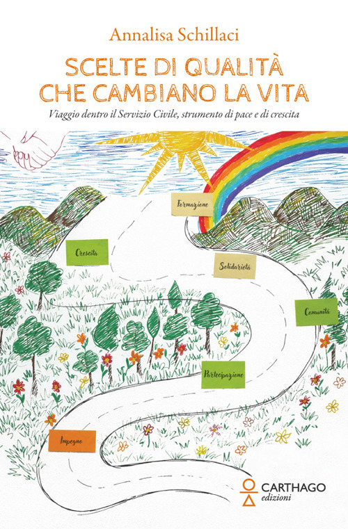 Scelte di qualità che cambiano la vita. Viaggio dentro il Servizio Civile, strumento di pace e di crescita