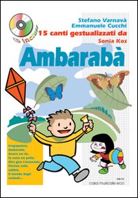 Ambarabà. 15 canti gestualizzati da Sonia Kos