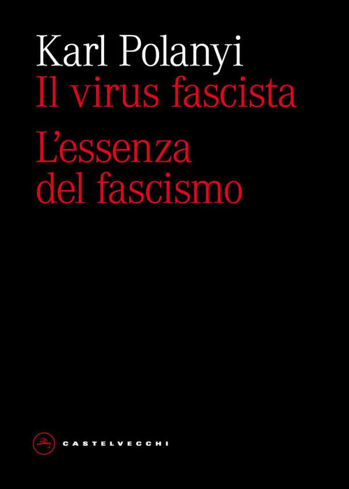 Il virus fascista. L'essenza del fascismo